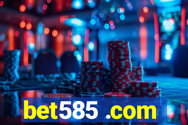 bet585 .com